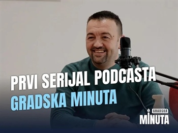 Započeo podcast  "Gradska minuta"