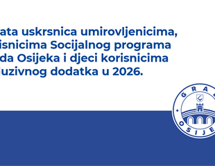 Grad Osijek osigurao 600 tisuća eura za uskrsnice u 2026. godini