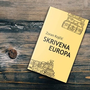 Skrivena Europa nije na razglednicama: Zoran Kojčić otkriva ljepotu...