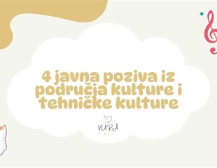 VURA objavila četiri javna poziva za kulturu, tradiciju i tehničku kulturu