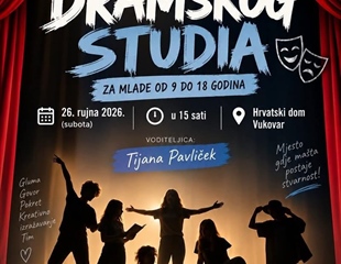 Dramski studio Hrvatskog doma Vukovar: zadnji poziv za mlade glumce...
